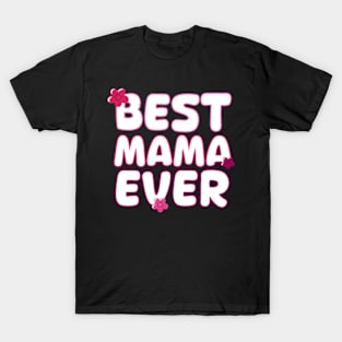 Best Mama Ever HapMother'S Day For Mom T-Shirt